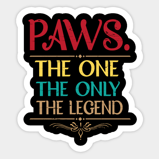 Paws The One The Only The Legend Happy Father Parent Day Summer Vacation Class Of School Sticker by bakhanh123